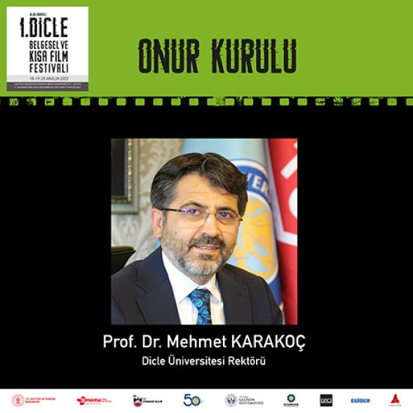 Prof. Dr. Mehmet KARAKOÇ / Dicle Üniversitesi Rektörü